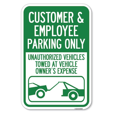 Signmission Customer and Employee Parking Only Unau Heavy-Gauge Aluminum Sign, 12" x 18", A-1218-24218 A-1218-24218